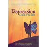 Depression Lied to Me