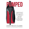 Pumped: Confidence Techniques That Will Have You Standing Taller In The World