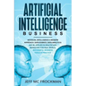 Artificial Intelligence Business: Artificial Intelligence a modern approach. Data Science, Data analytics and ML applied in Healthcare, Marketing for