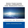Novel Study Lesson Guide A Wrinkle In Time Madeleine L?Engle: lessons on Demand