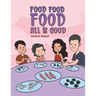 Food Food Food All is Good