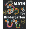 Math for Kindergarten: Kindergarten Math Workbook for kids ages 4 to 7. Exercises that will help children to learn and practice addition and subtracti