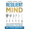Resilient Mind: The 3-Step Process of Renewing the Mind