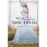 The Fearless Miss Dinah: A Sweet Regency Romance