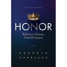 Honor: Revised and Expanded: Walking in Honesty, Truth and Integrity