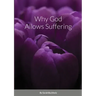 Why God Allows Suffering