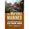 The Morenci Marines: A Tale of Small Town America and the Vietnam War