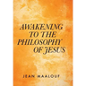 Awakening to the Philosophy of Jesus