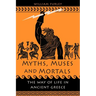 Myths, Muses and Mortals: The Way of Life in Ancient Greece