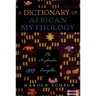 A Dictionary of African Mythology: The Mythmaker as Storyteller