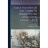 Early History Of The Town Of Springwater, Livingston County, N. Y
