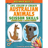 Australian Animals Scissor Skills: Cut, color and create. Educational Activity Book for Toddlers and Kids ages 3+
