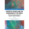 Prophetic Witness and the Reimagining of the World: Poetry, Theology and Philosophy in Dialogue- Power of the Word V