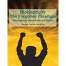 Bioelectricity - The Forgotten Paradigm: Understanding the Human Bioelectrical Machine