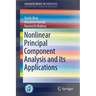 Nonlinear Principal Component Analysis and Its Applications