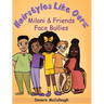 Hairstyles Like Ours: Milani & Friends Face Bullies