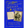 Man Who Created Sherlock Holmes: The Life and Times of Sir Arthur Conan Doyle