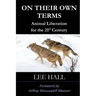On Their Own Terms: Animal Liberation for the 21st Century