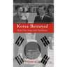 Korea Betrayed: Kim Dae Jung and Sunshine