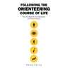 Following the Orienteering Course of Life: How God Helped Me Form My Spiritual and Personal Character