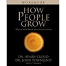 How People Grow Workbook: What the Bible Reveals about Personal Growth
