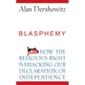 Blasphemy: How the Religious Right Is Hijacking the Declaration of Independence