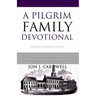 A Pilgrim Family Devotional: English Standard Version
