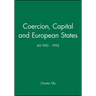 Coercion, Capital and European States, A.D. 990 - 1992
