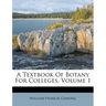 A Textbook of Botany for Colleges, Volume 1