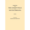 Indexes to the County Wills of South Carolina. This Volume Contains a Separate Index Compiled from the W.P.A. Copies of Each of the County Will Books,