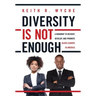 Diversity Is Not Enough: A Roadmap to Recruit, Develop and Promote Black Leaders in America