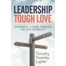 Leadership Tough Love: Examining Leaders Through the Lens of Reality