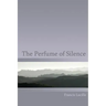 The Perfume of Silence