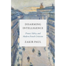 Disarming Intelligence: Proust, Valéry, and Modern French Criticism