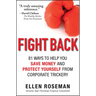 Fight Back: 81 Ways to Help You Save Money and Protect Yourself from Corporate Trickery