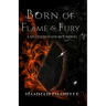 Born of Flame and Fury: A Shattered Source Novel