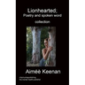 Lionhearted; Poetry and spoken word collection