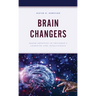 Brain Changers: Major Advances in Children's Learning and Intelligence