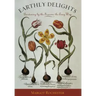 Earthly Delights: Gardening by the Seasons the Easy Way