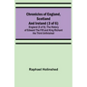 Chronicles of England, Scotland and Ireland (3 of 6): England (5 of 9); The History of Edward the Fift and King Richard the Third Unfinished