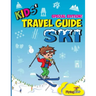 Kids' Travel Guide - Ski: Everything kids need to know before and during their ski trip
