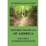 Historic Highways of America: Volume 3: Washington's Road (Nemacolin's Path)