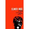 Elmer Rice: Three Plays: The Adding Machine, Street Scene and Dream Girl