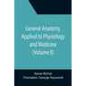 General Anatomy, Applied to Physiology and Medicine (Volume II)