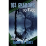103 Shadows Set Free: Selected Poems