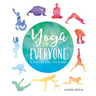 Yoga for Everyone: 50 Poses for Every Type of Body