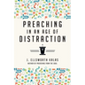 Preaching in an Age of Distraction