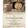 We Agree! The Tomb Is Open CHRISTIANITY VS. CATHOLICISM: Cross vs. Eucharist, Mary, Sacraments and Sacramentals Reference & Apologetic w/Contemporary