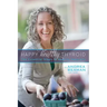 Happy Healthy Thyroid - The Essential Steps to Healing Naturally