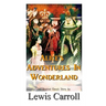 Alice's Adventures In Wonderland The Original Classic Story by Lewis Carroll